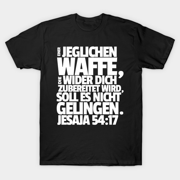 Isaiah 54-17 No Weapon Formed Against Me German T-Shirt by BubbleMench